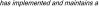 has implemented and maintains a